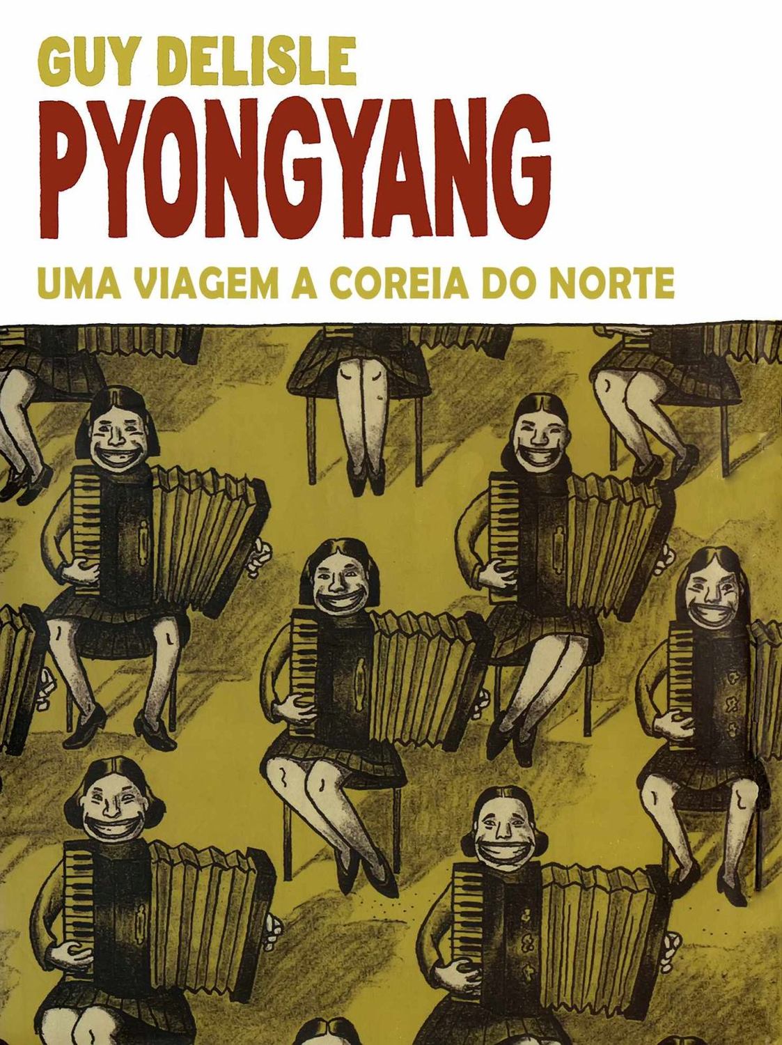 Guy Delisle - Pyongyang, Uma Viagem a Coreia do Norte